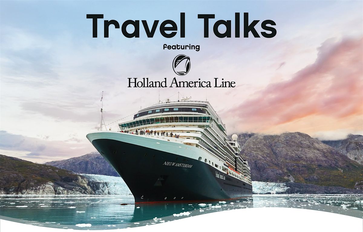 Travel Talks with Holland America Line