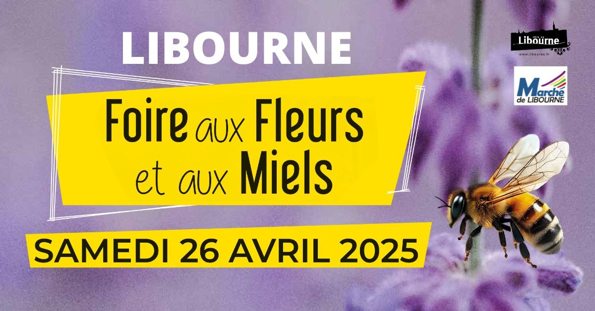 FOIRE AUX FLEURS ET AUX MIELS \u2022 LIBOURNE