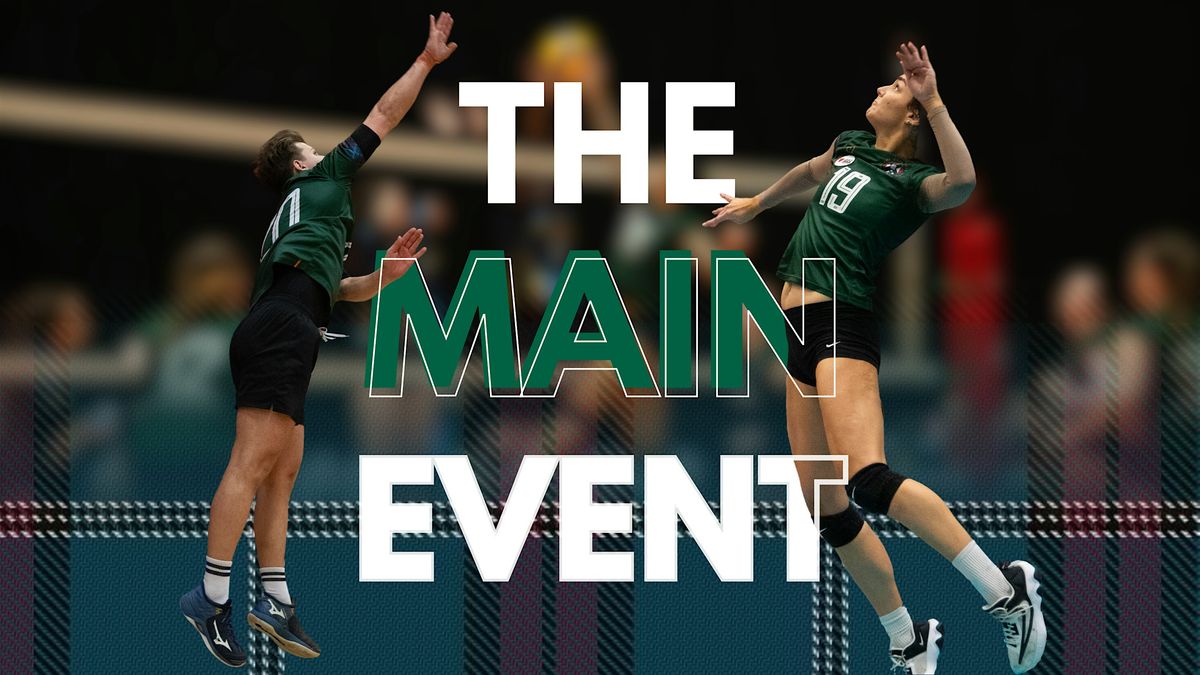 The Main Event - Double Header: Volleyball