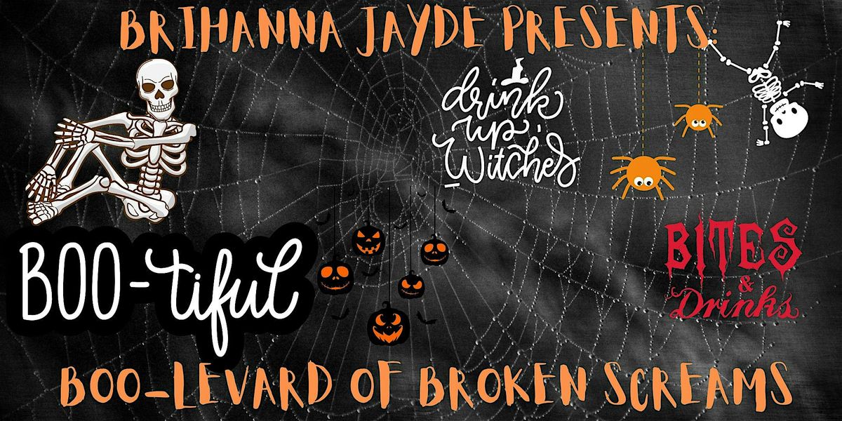 Brihanna Jayde Presents  Boo-Levard of Broken Screams