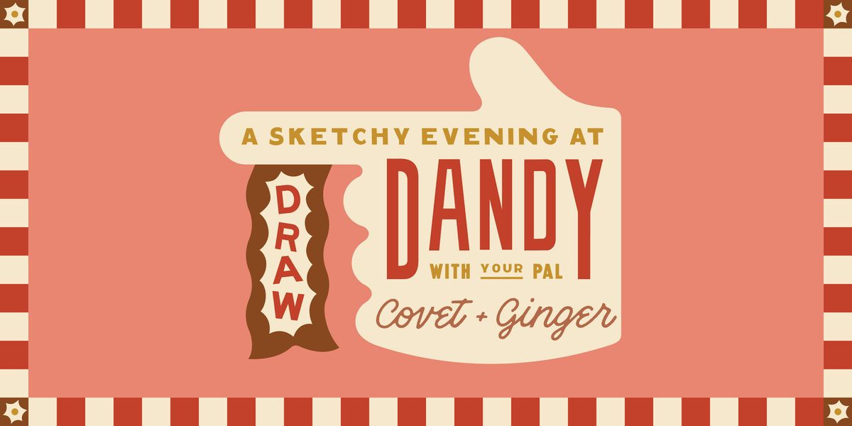 DRAW! at Dandy with Covet + Ginger