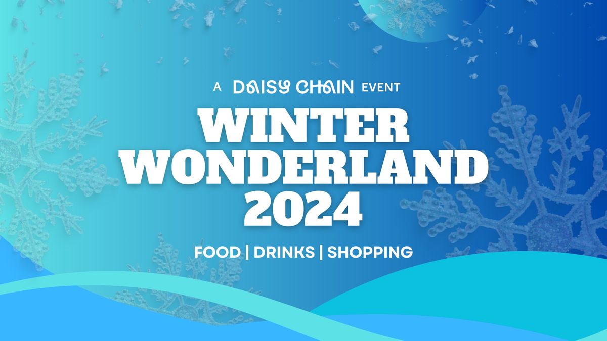 DAISY CHAIN WINTER WONDERLAND 2024