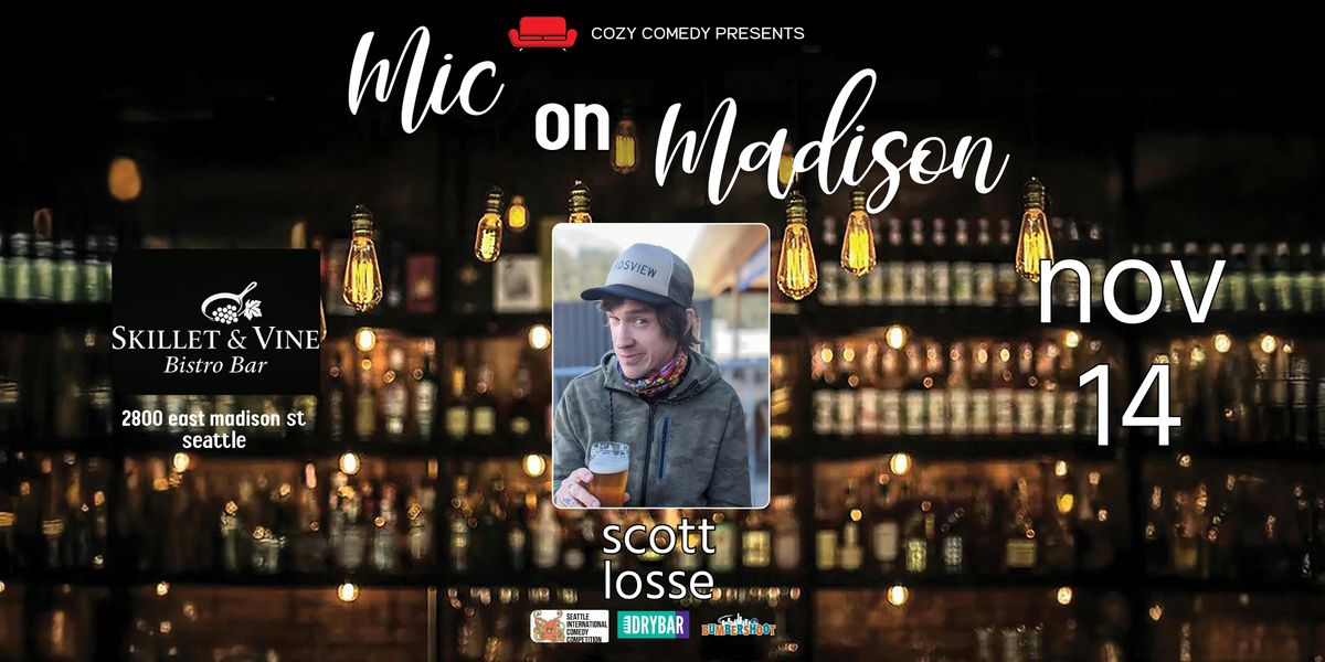Comedy! Mic on Madison: Scott Losse!