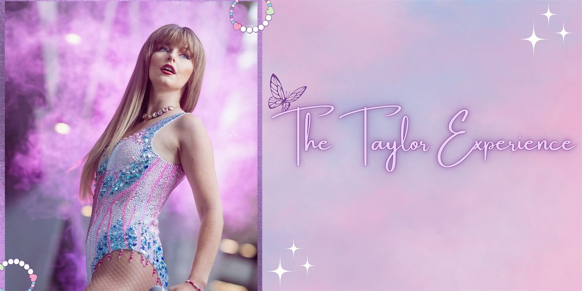 \u2728The Taylor Experience\u2728