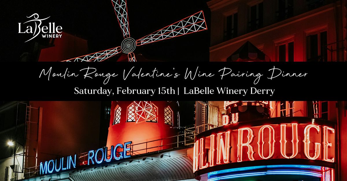 Moulin Rouge Valentine's Wine Dinner  at LaBelle Winery Derry