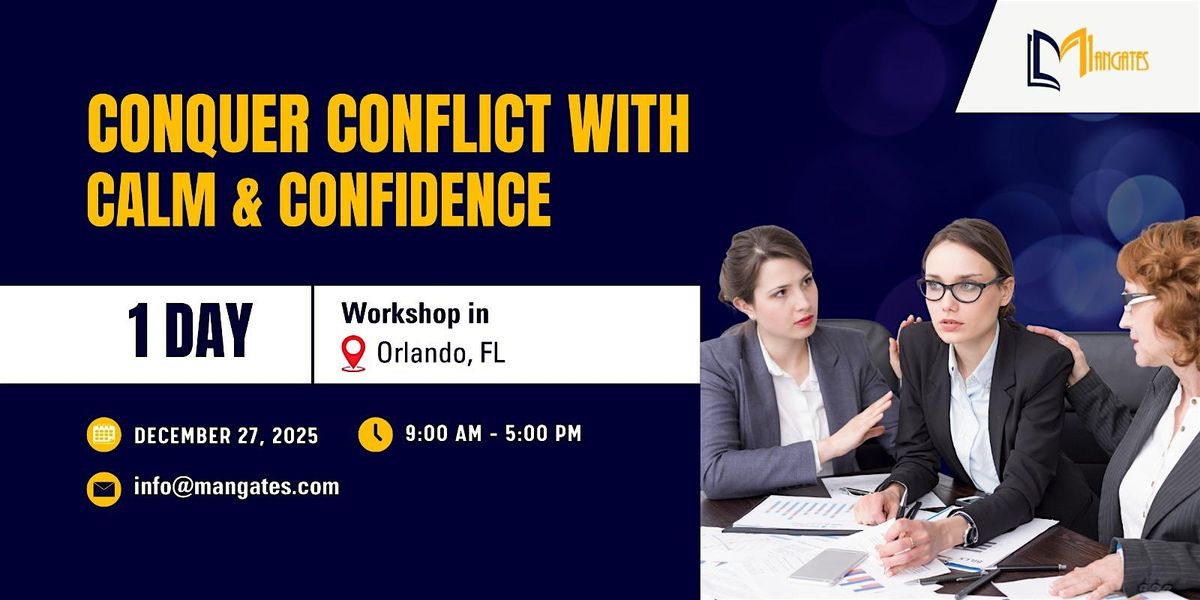 Conquer Conflict with Calm & Confidence - 1 Day Workshop in Orlando, FL