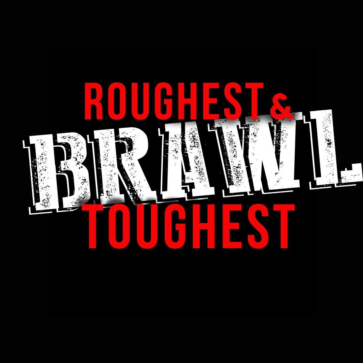 Roughest and Toughest Brawl Tickets, Toughman Contest.  Pickens SC 2025