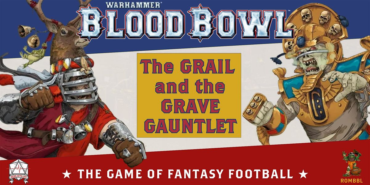 The Grail and the Grave Gauntlet - Blood Bowl Third Season