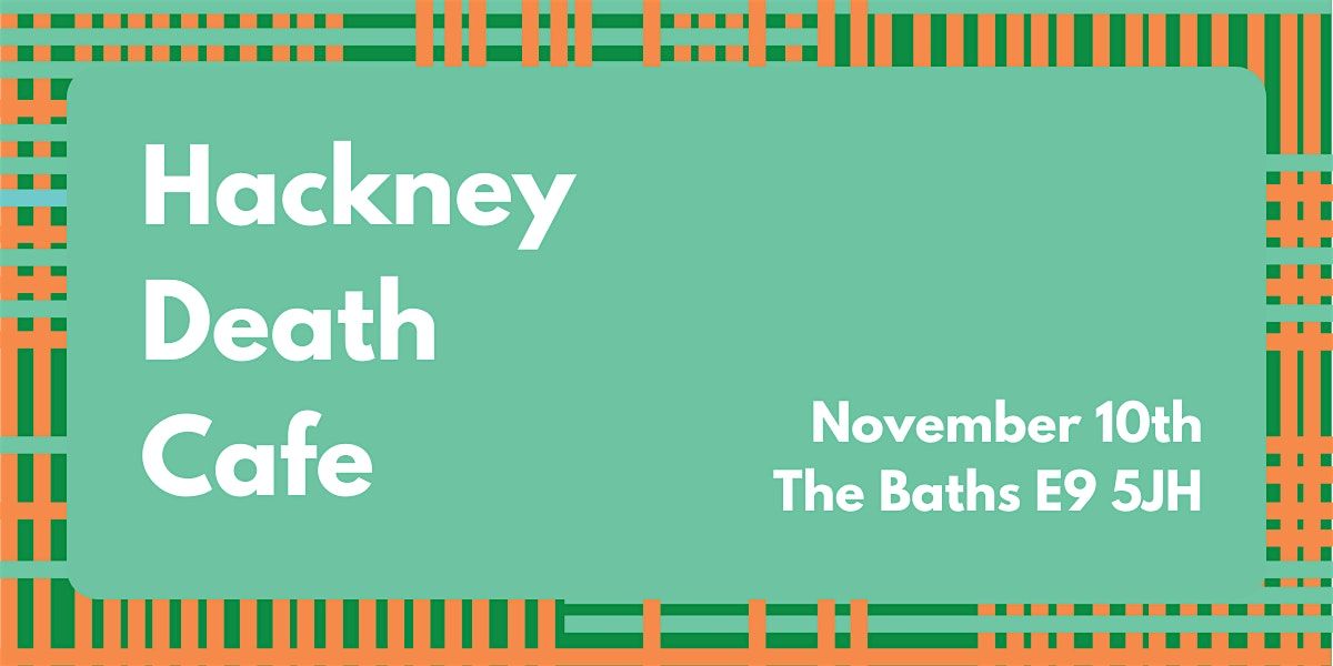 Hackney Death Cafe - November 2025