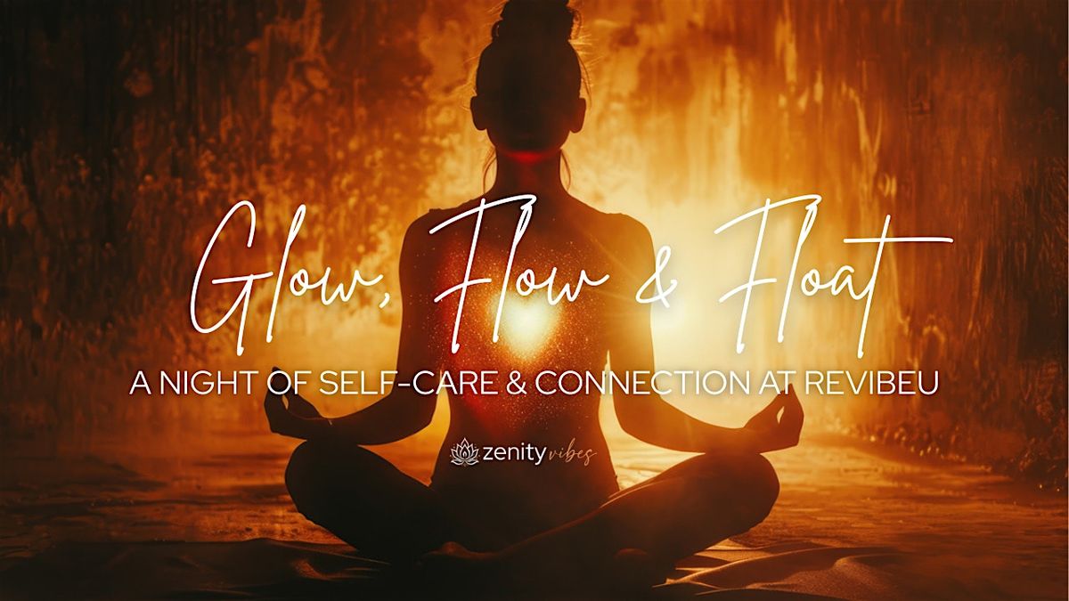 Glow, Flow and Float \u2013 A Night of Self-Care and Connection