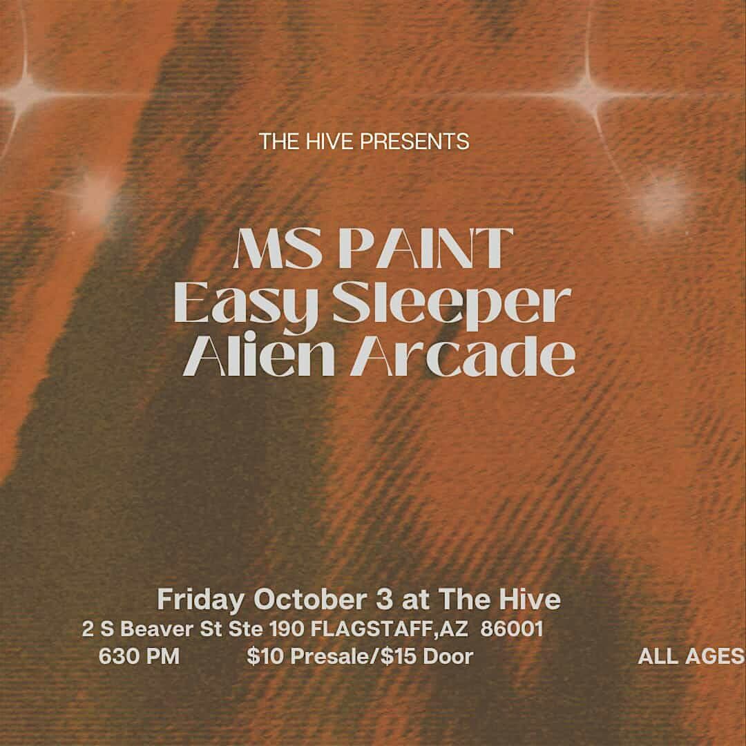 MS PAINT, EASY SLEEPER, ALIEN ARCADE LIVE @ THE HIVE