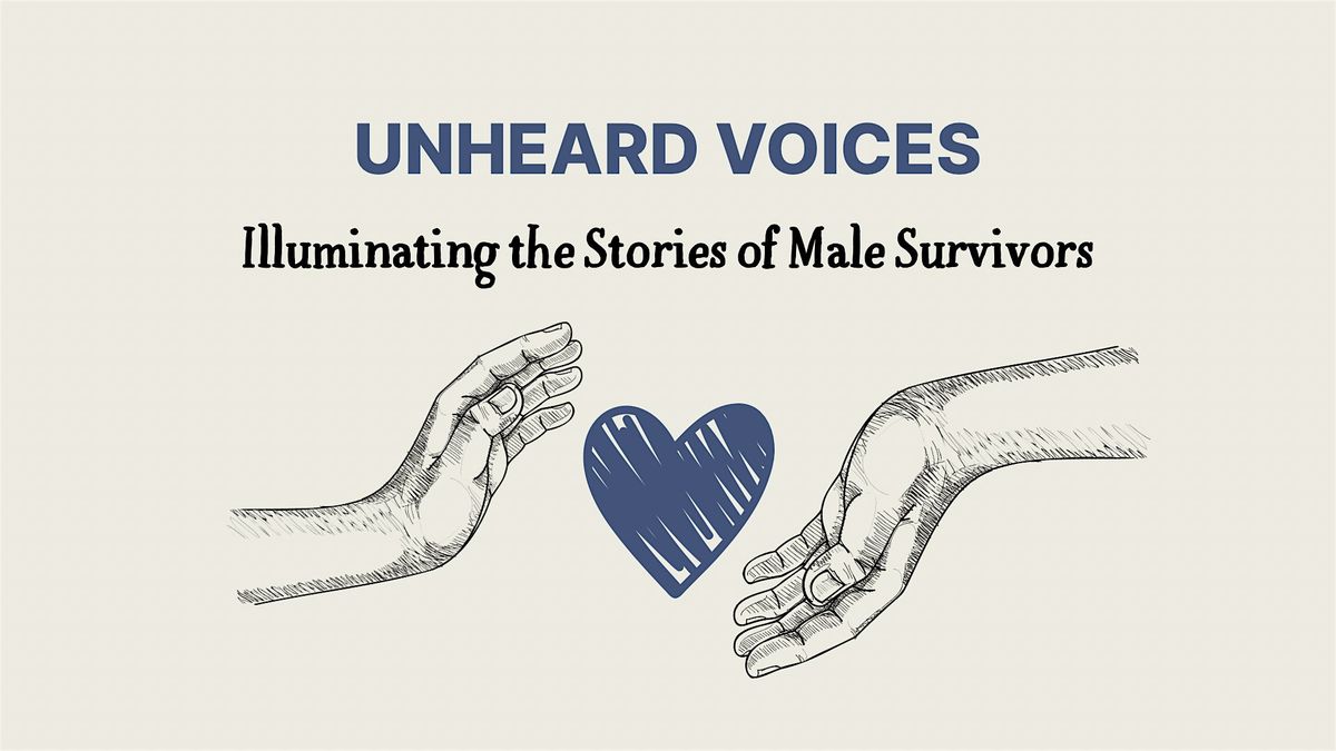 Unheard Voices: Illuminating the Stories of Male Survivors