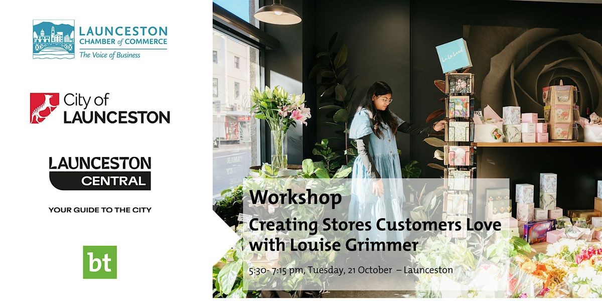 Creating Stores Customers Love workshop - Launceston