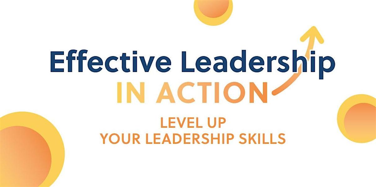 Training Class Series 2: Effective Leadership in Action