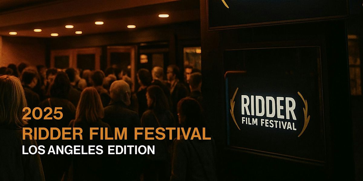 Ridder Film Festival 2025 LOS ANGELES EDITION