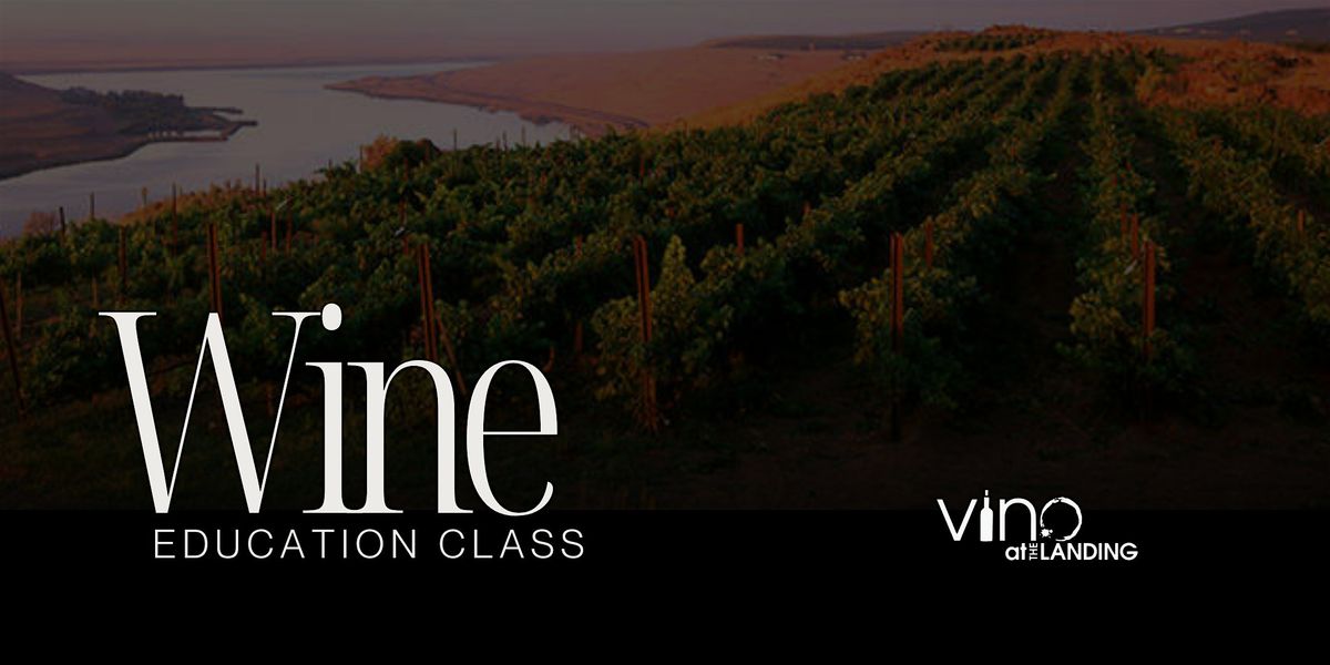 Wine Education Class:  Washington State Wines, A Deep Dive