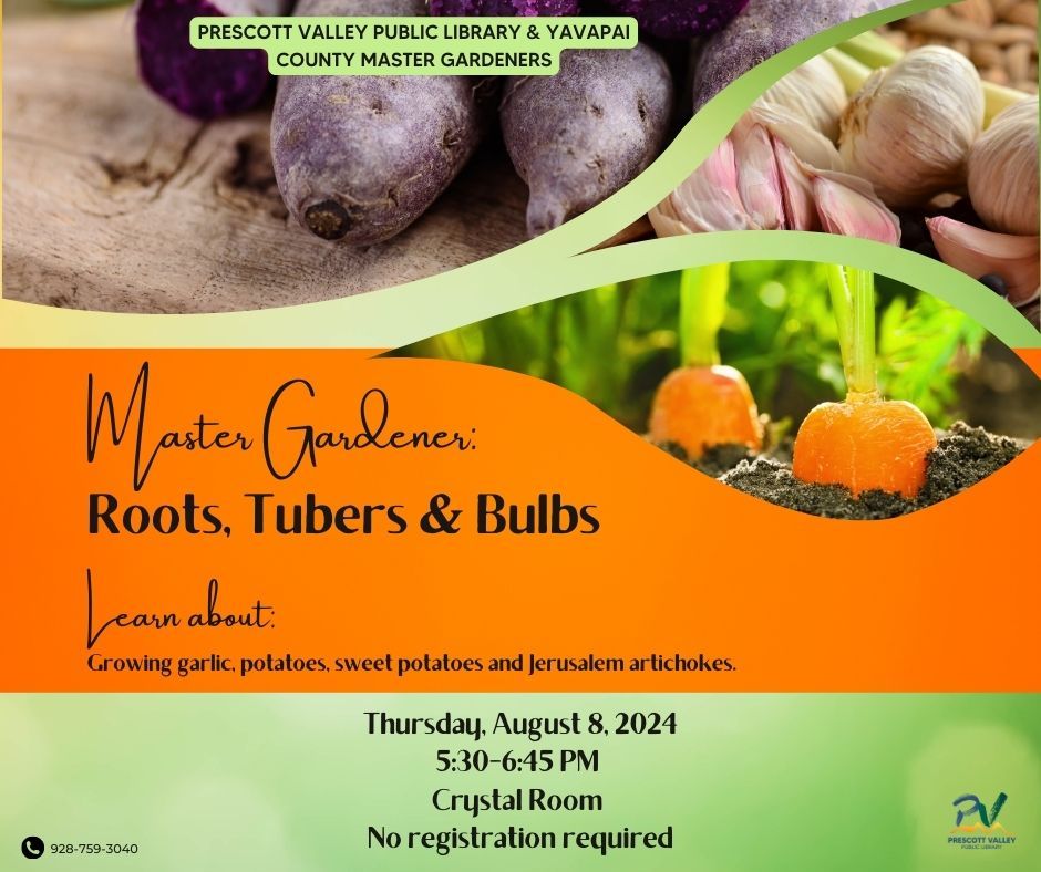 Prescott Valley Public Library & Yavapai County Master Gardeners present: Roots, Tubers & Bulbs