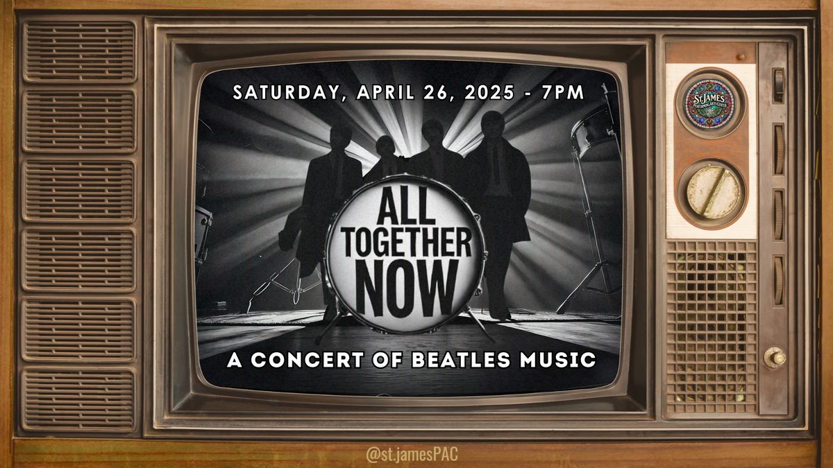 All Together Now: A Concert of Beatles Music