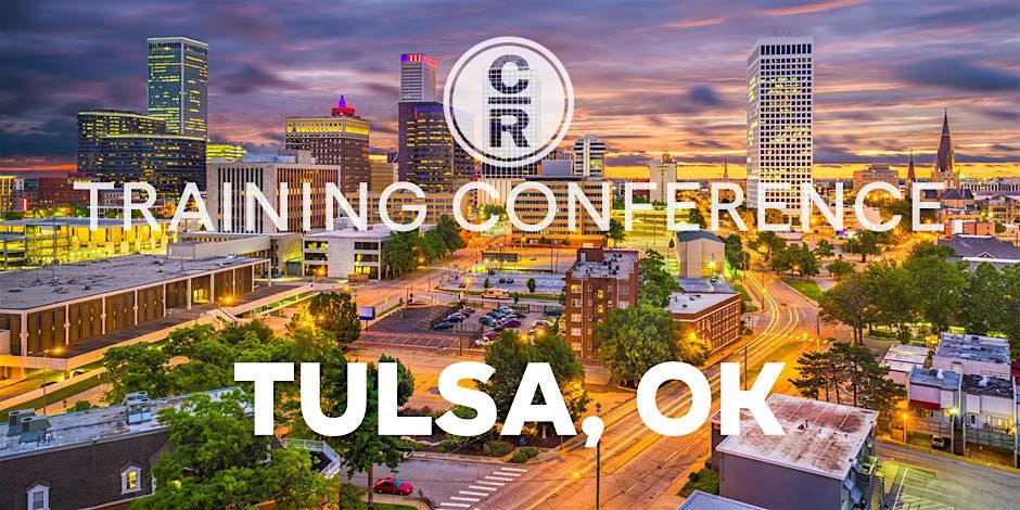 CR Training Conference - Tulsa, OK