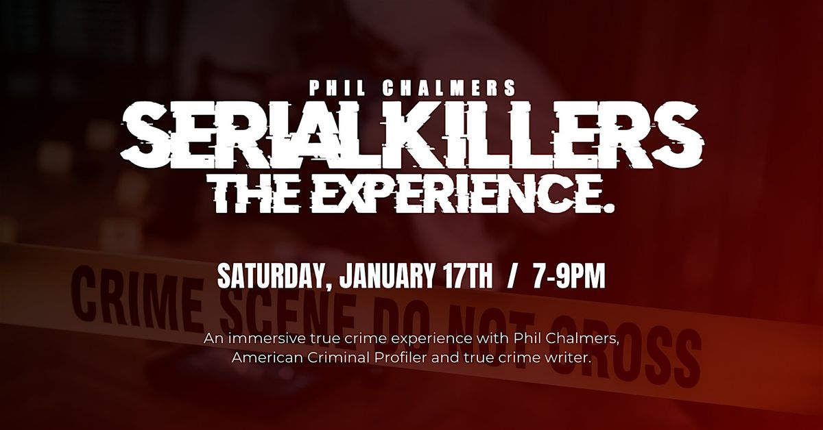 True Crime Night: Serial Killers The Experience