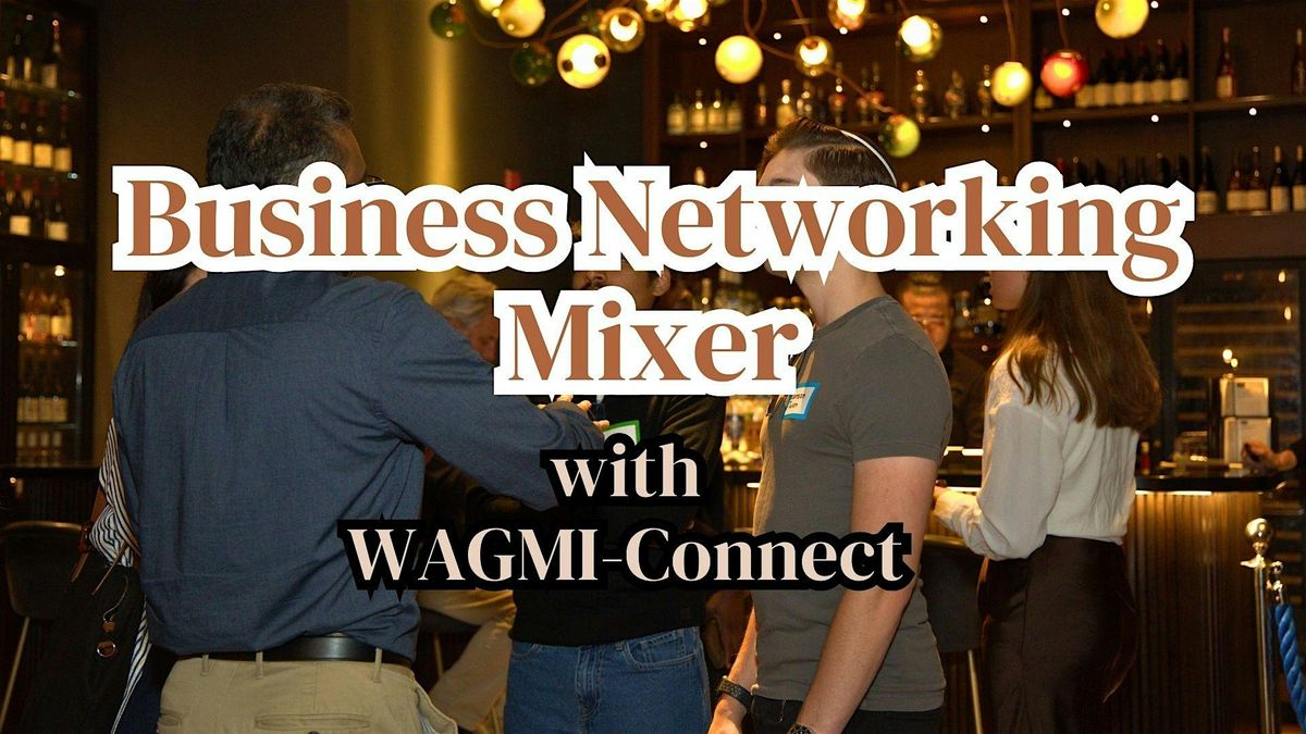 Business Networking Event NYC: WAGMI-Connect
