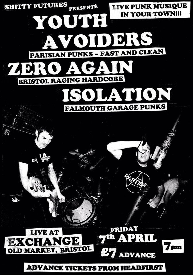 Youth Avoiders (FRA), Zero Again, Isolation at Exchange, Bristol