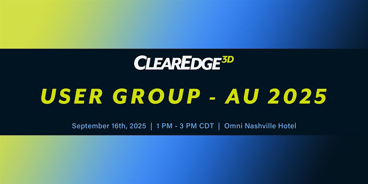 ClearEdge3D User Group @ AU 2025