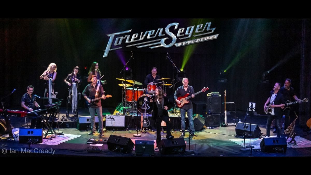 FOREVER SEGER The Silver Bullet Experience A Tribute To The Music of Bob Seger 