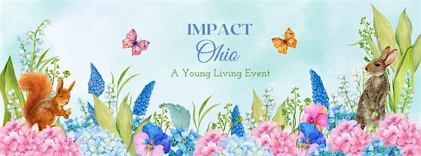 Impact Ohio - A Young Living Event - Spring 2025