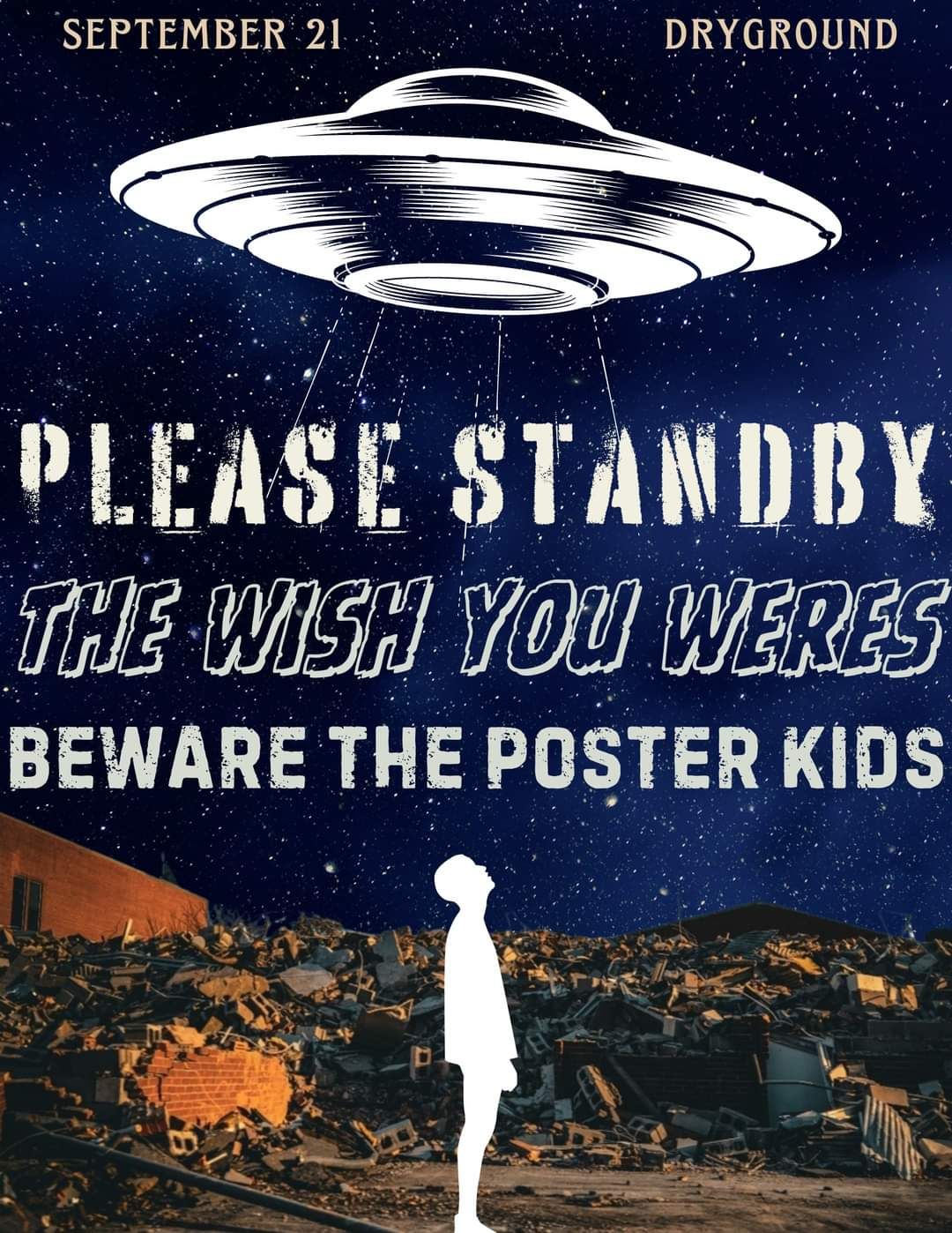 09\/21 - Please Standby | The Wish You Weres | Beware The Poster Kids @ Dry Grounds