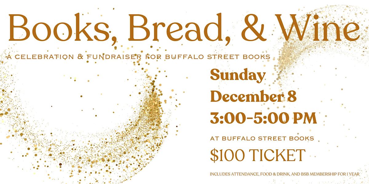 Books, Bread & Wine: A Celebration & Fundraiser for Buffalo Street Books