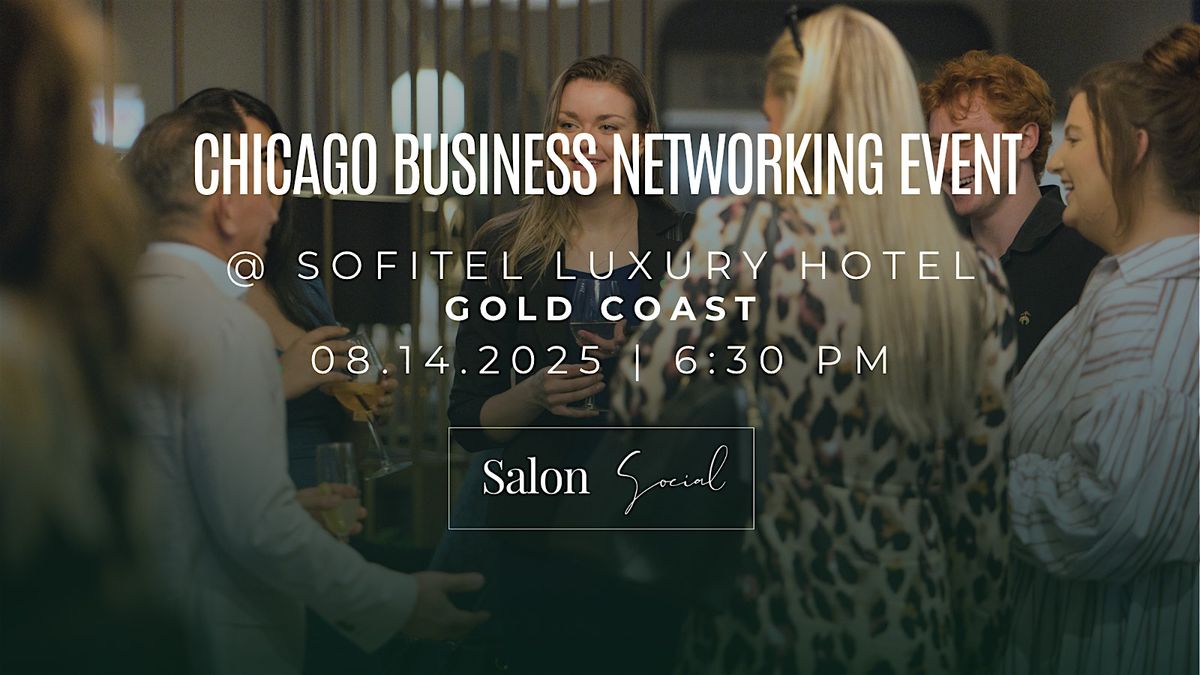 Chicago Business Networking Event @ Sofitel Luxury Hotel