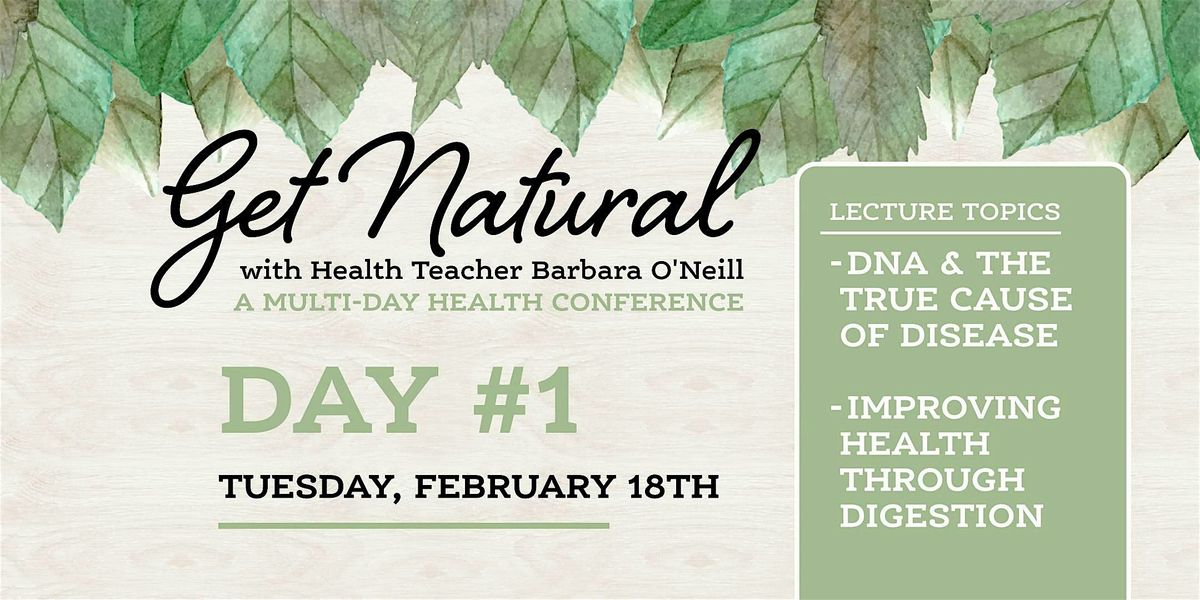 Get Natural with Barbara O'Neill - Conference Day #1