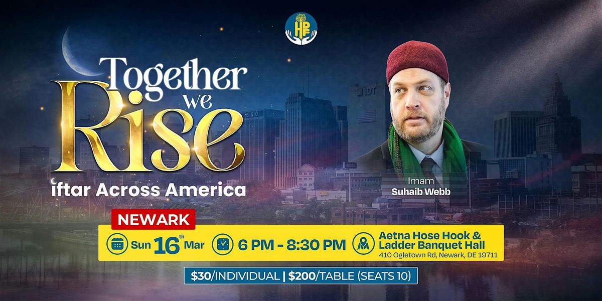 Together We Rise: Iftar Across America - Newark, DE