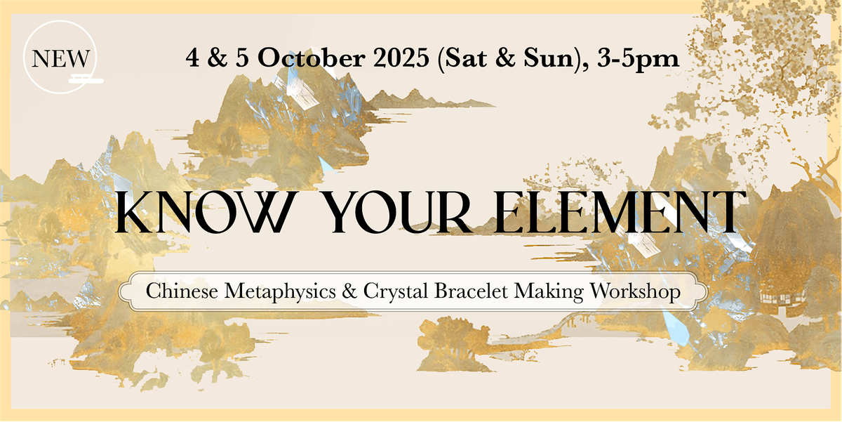 Know Your Element: Crystal Bracelet Making & Chinese Metaphysics Workshop