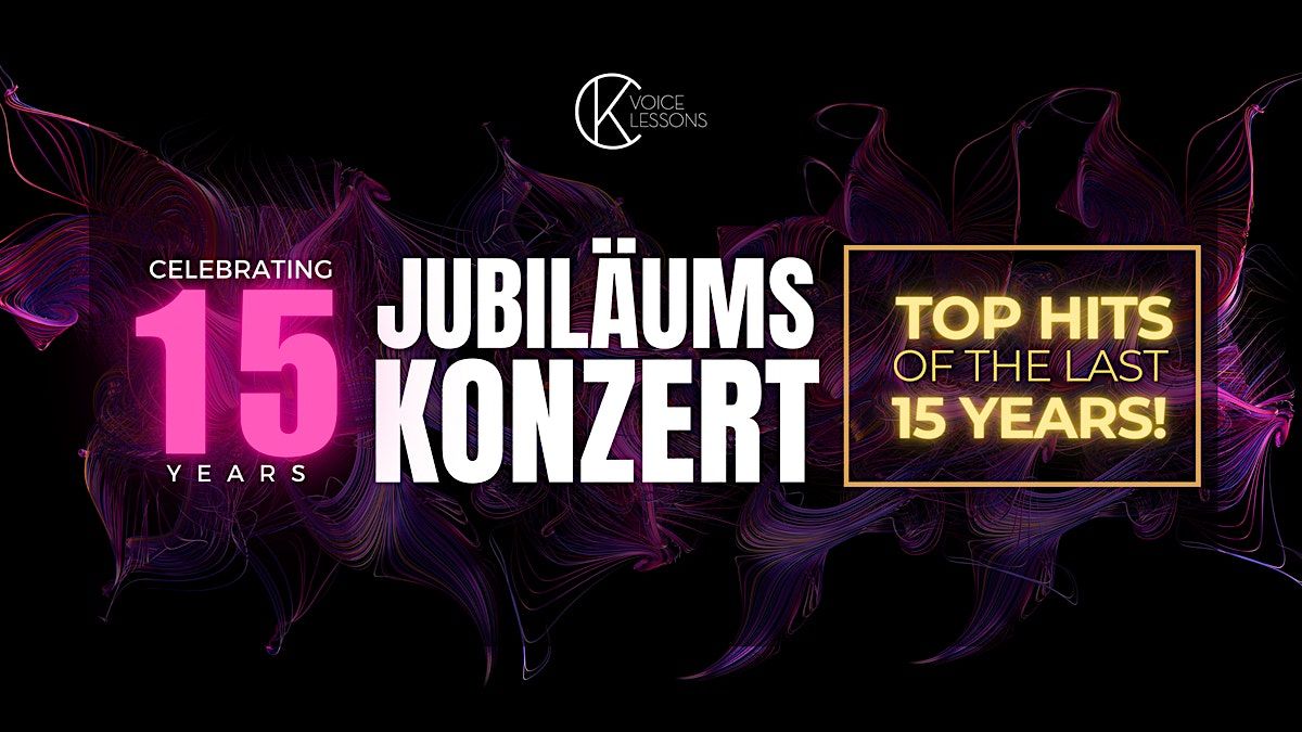 CK Voice Lessons-Jubil\u00e4ums Konzert 15 Jahre I Top Hits of the Last 15 Years