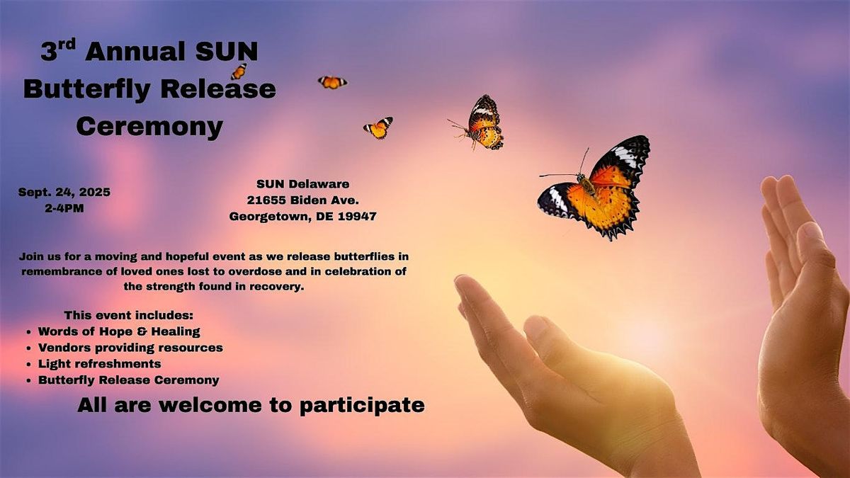 SUN Delaware 3rd Annual Butterfly Release, SUN Behavioral Health ...