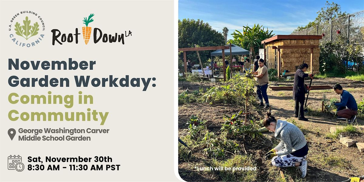 RootDown LA November Garden Workday: Coming in Community