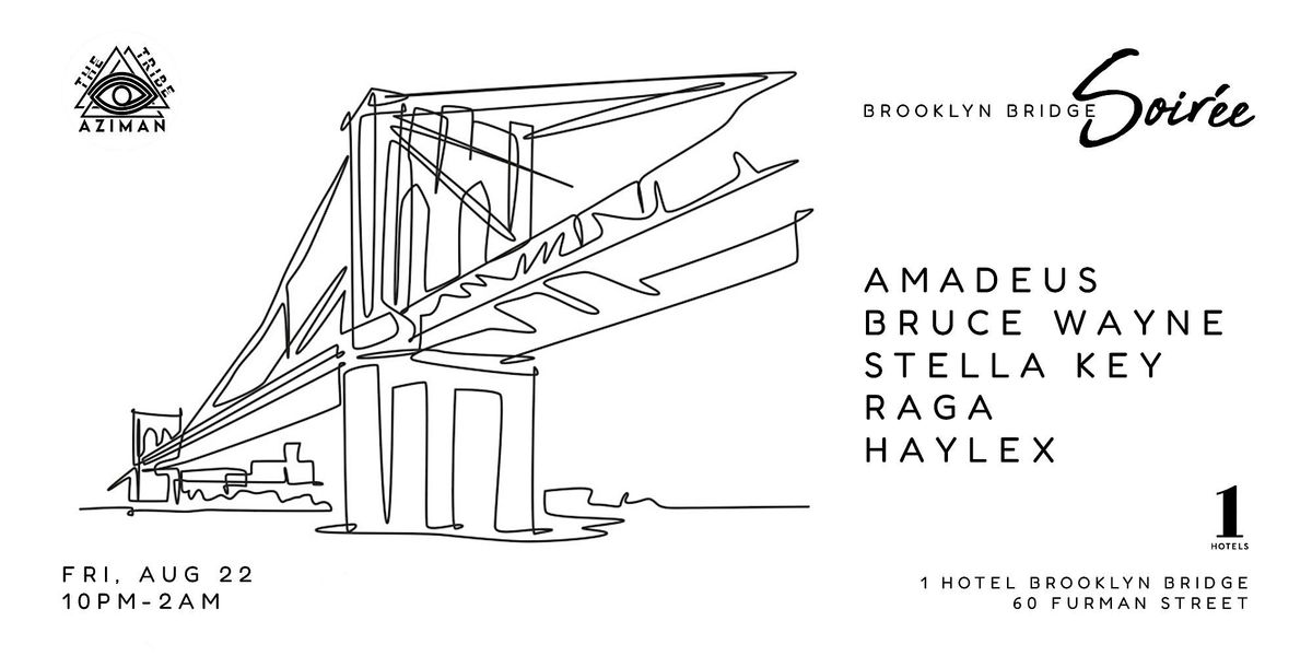 Brooklyn Bridge Soir\u00e9e - House Music Party at 1 Hotel
