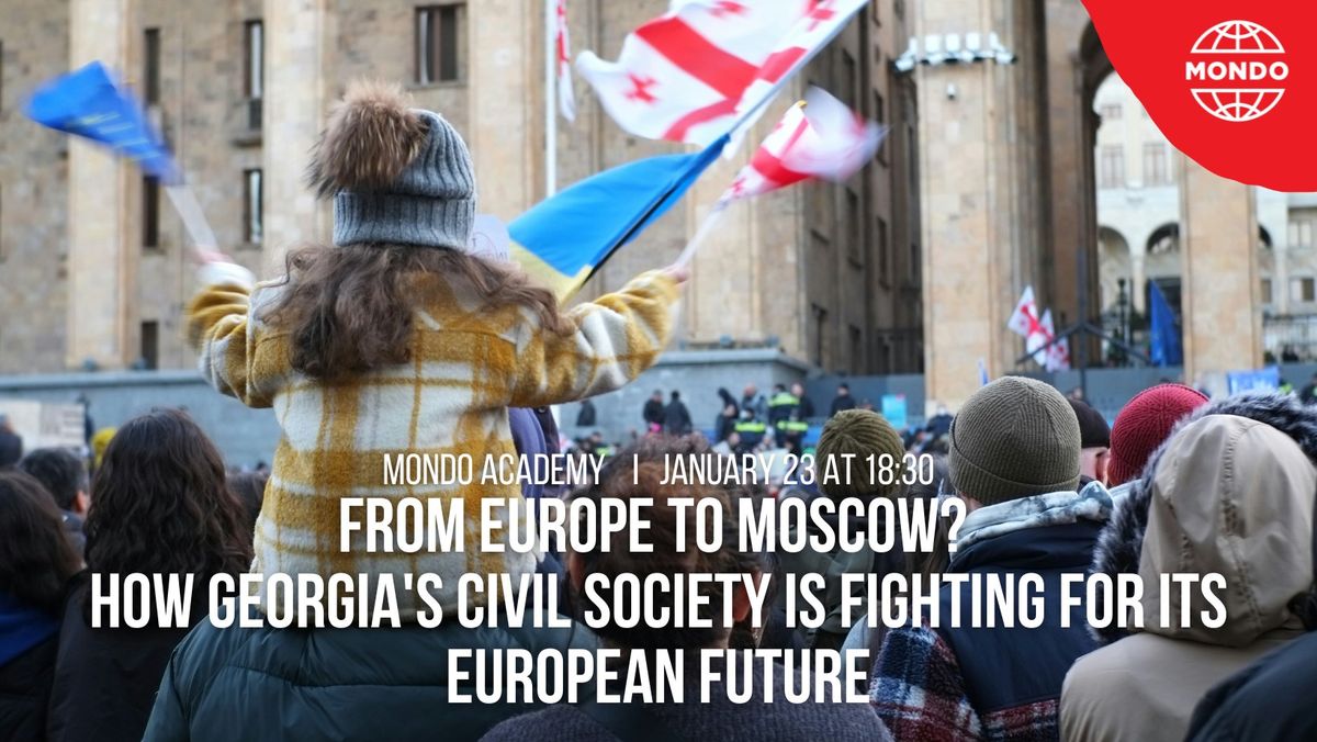 Mondo Academy | How Georgia's civil society is fighting for its European future