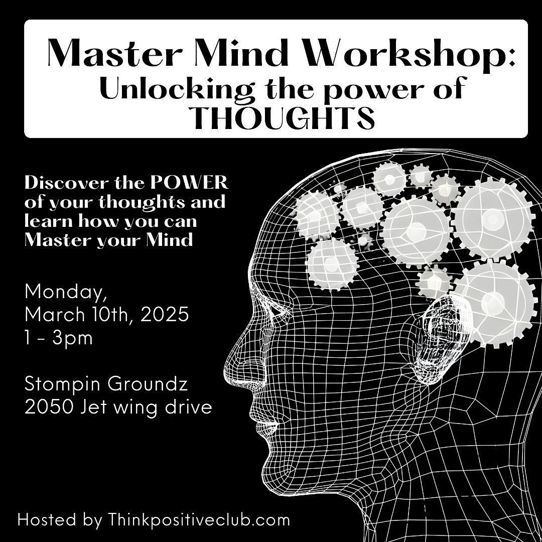 MASTER MIND WORKSHOP:  Unlocking the Power of Thoughts