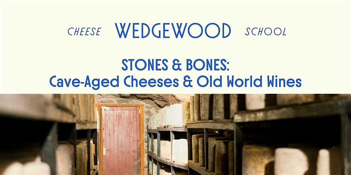 Stones & Bones: Cave-Aged Cheeses & Old-World Wines