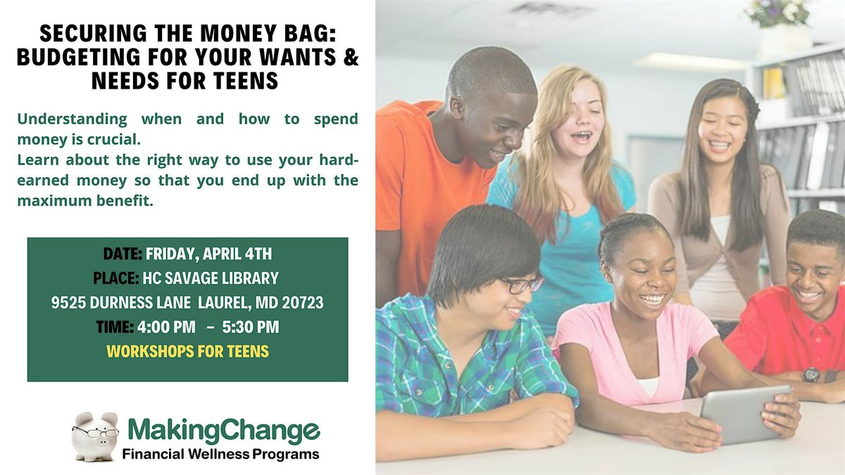 Securing the Money Bag: Budgeting for your Wants & Needs for teens