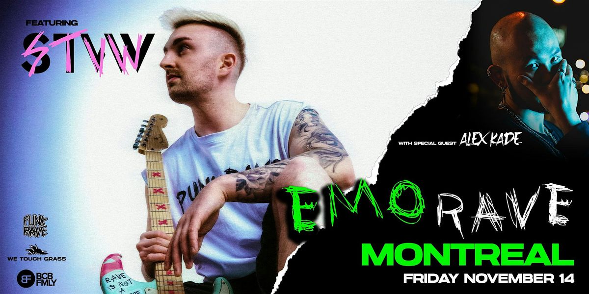 #WeTouchGrass presents: MONTREAL Emo Rave w\/ STVW and Alex Kade