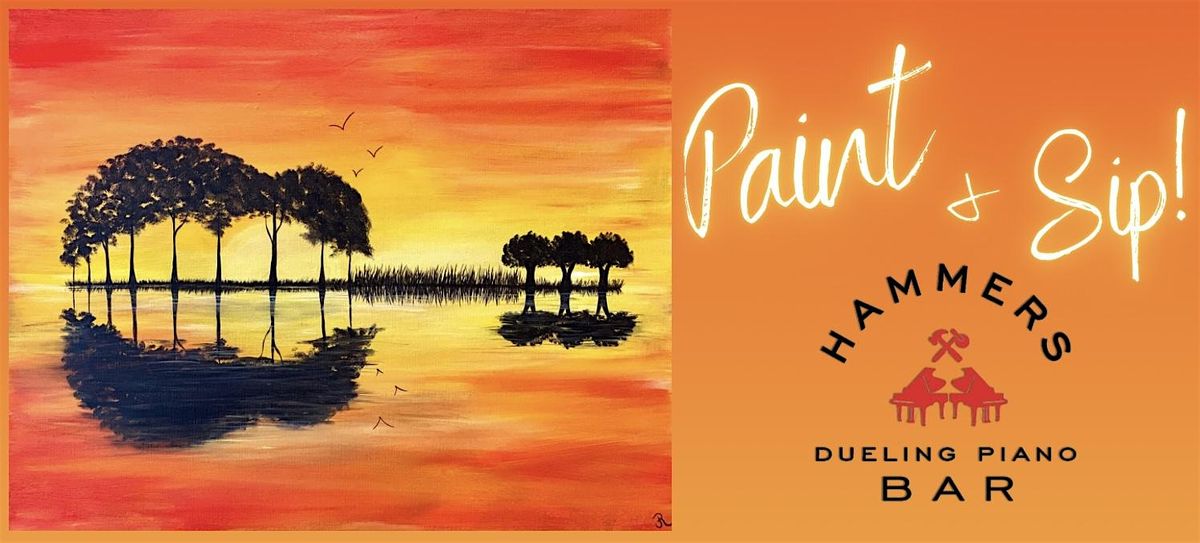 Paint & Sip at Hammers Dueling Piano Bar!