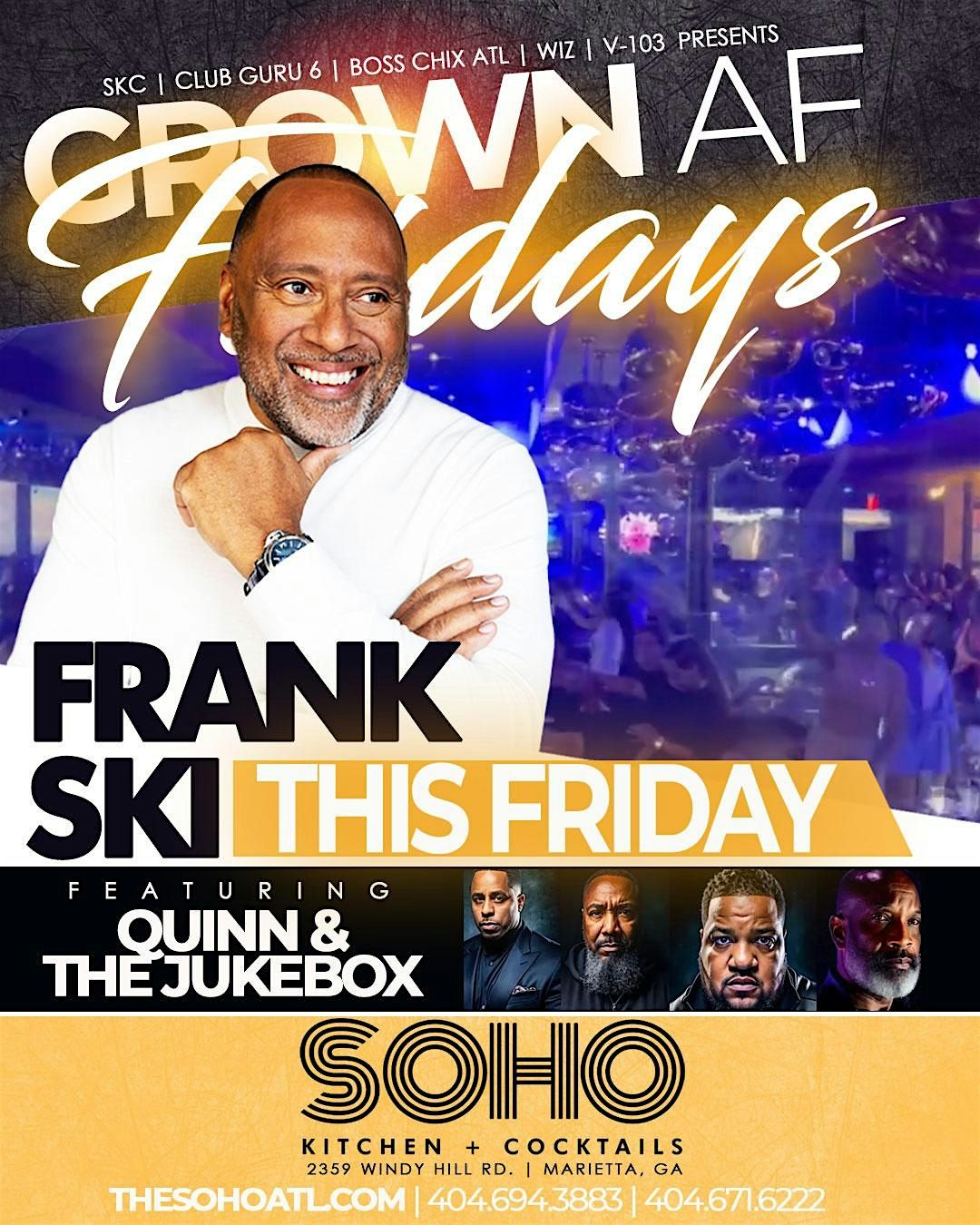 \u2728GROWN AF FRIDAYS W\/ QUINN & THE JUKEBOX + FRANK SKI & V-103 -RSVP NOW
