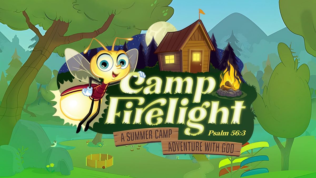 Camp Firelight- Vacation Bible School (VBS)
