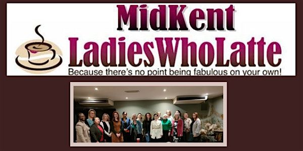 Mid Kent Ladies Who Latte - February 2025 Meeting