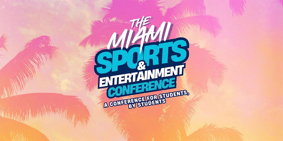 The Miami Sports & Entertainment Conference