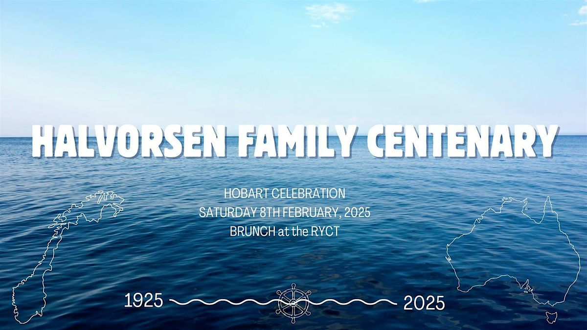 Halvorsen Family Centenary Brunch - Hobart